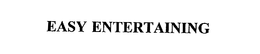 EASY ENTERTAINING trademark