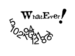WHATEVER! 510219431211876 trademark