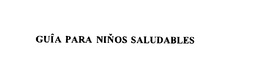 GUIA PARA NINOS SALUDABLES trademark