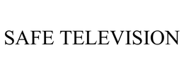 SAFE TELEVISION trademark
