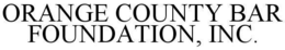 ORANGE COUNTY BAR FOUNDATION, INC. trademark