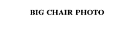 BIG CHAIR PHOTO trademark