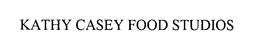 KATHY CASEY FOOD STUDIOS trademark