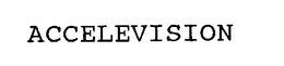 ACCELEVISION trademark