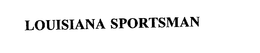 LOUISIANA SPORTSMAN trademark
