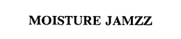 MOISTURE JAMZZ trademark