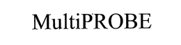 MULTIPROBE trademark