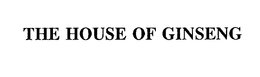 THE HOUSE OF GINSENG trademark