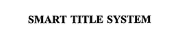SMART TITLE SYSTEM trademark