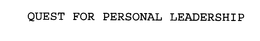 QUEST FOR PERSONAL LEADERSHIP trademark