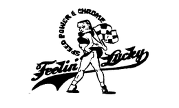 FEELIN' LUCKY SPEED POWER & CHROME trademark