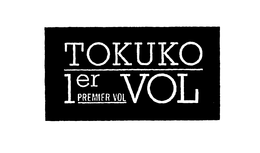 TOKUKO LER VOL PREMIER VOL trademark