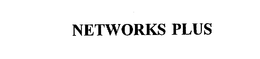 NETWORKS PLUS trademark
