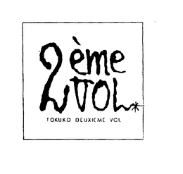 2EME VOL TOKUKO DEUXIEME VOL trademark