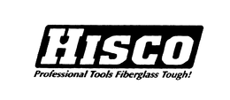 HISCO PROFESSIONAL TOOLS FIBERGLASS TOUGH! trademark