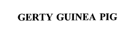 GERTY GUINEA PIG trademark