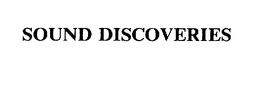 SOUND DISCOVERIES trademark