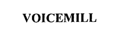 VOICEMILL trademark