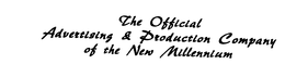 THE OFFICIAL ADVERTISING & PRODUCTION COMPANY OF THE NEW MILLENNIUM trademark