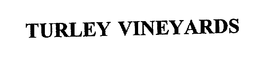 TURLEY VINEYARDS trademark