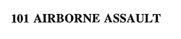 101 AIRBORNE ASSAULT trademark