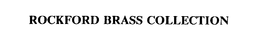 ROCKFORD BRASS COLLECTION trademark