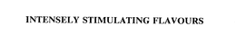 INTENSELY STIMULATING FLAVOURS trademark