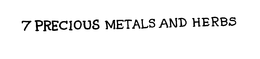 7 PRECIOUS METALS AND HERBS trademark