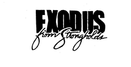 EXODUS FROM STRONGHOLDS trademark