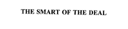 THE SMART OF THE DEAL trademark