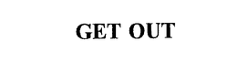 GET OUT trademark