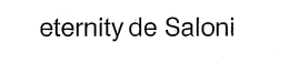ETERNITY DE SALONI trademark