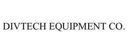 DIVTECH EQUIPMENT CO. trademark