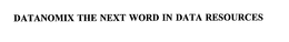 DATANOMIX THE NEXT WORD IN DATA RESOURCES trademark