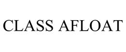 CLASS AFLOAT trademark