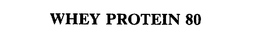WHEY PROTEIN 80 trademark