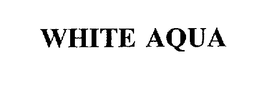 WHITE AQUA trademark