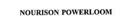 NOURISON POWERLOOM trademark
