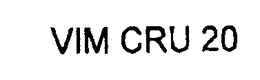 VIM CRU 20 trademark