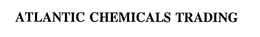 ATLANTIC CHEMICALS TRADING trademark