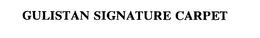 GULISTAN SIGNATURE CARPET trademark