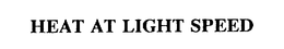 HEAT AT LIGHT SPEED trademark
