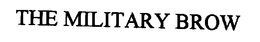 THE MILITARY BROW trademark