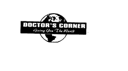 DOCTOR'S CORNER GIVING YOU THE WORLD trademark