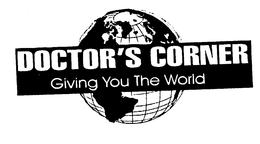 DOCTOR'S CORNER GIVING YOU THE WORLD trademark