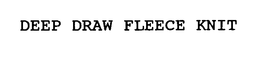 DEEP DRAW FLEECE KNIT trademark