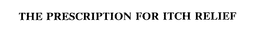 THE PRESCRIPTION FOR ITCH RELIEF trademark
