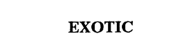 EXOTIC trademark