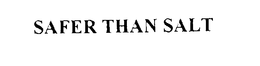SAFER THAN SALT trademark