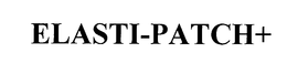 ELASTI-PATCH+ trademark